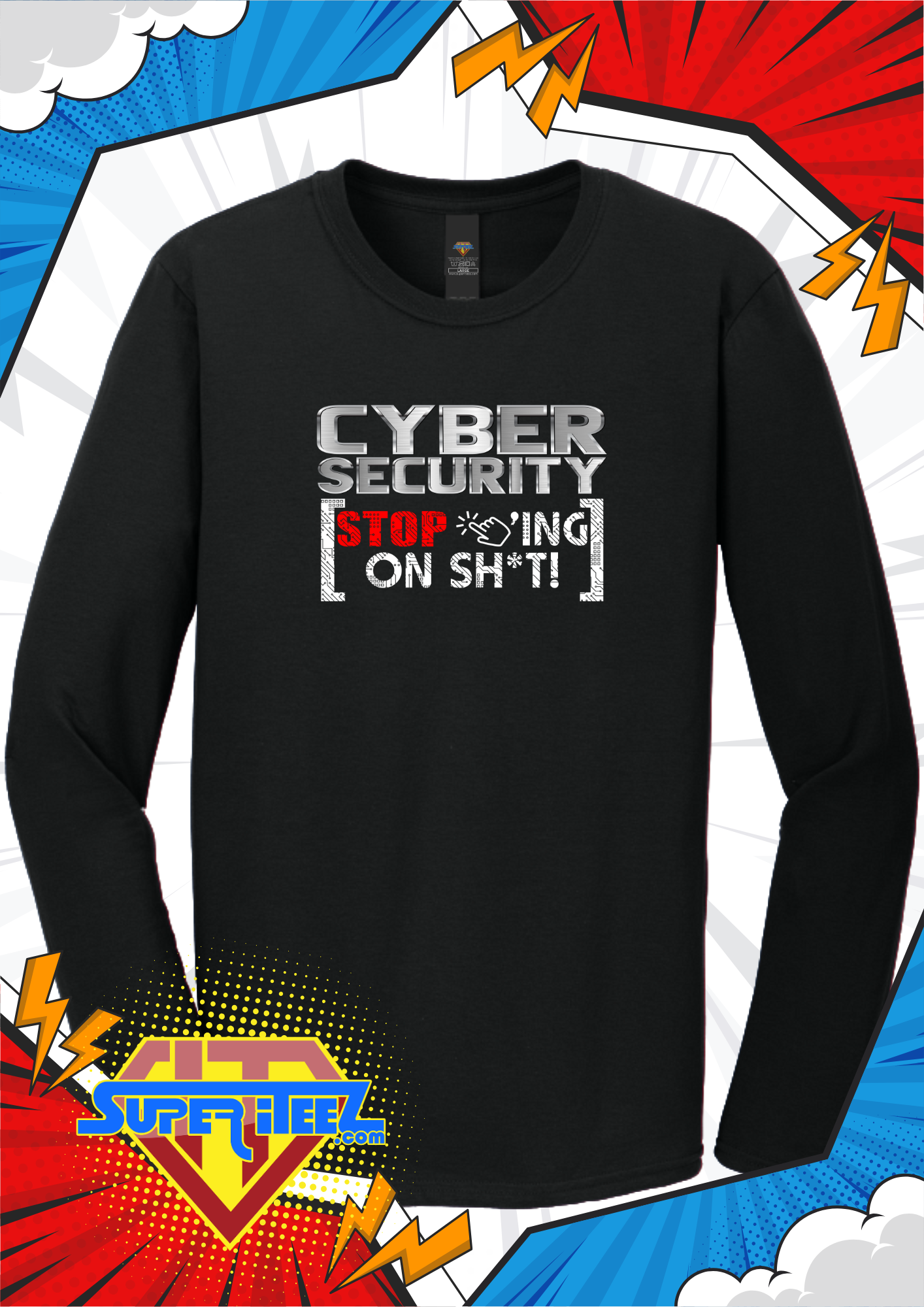 “Cyber Security: Stop Clicking on Sh*t” – The IT PSA Tee