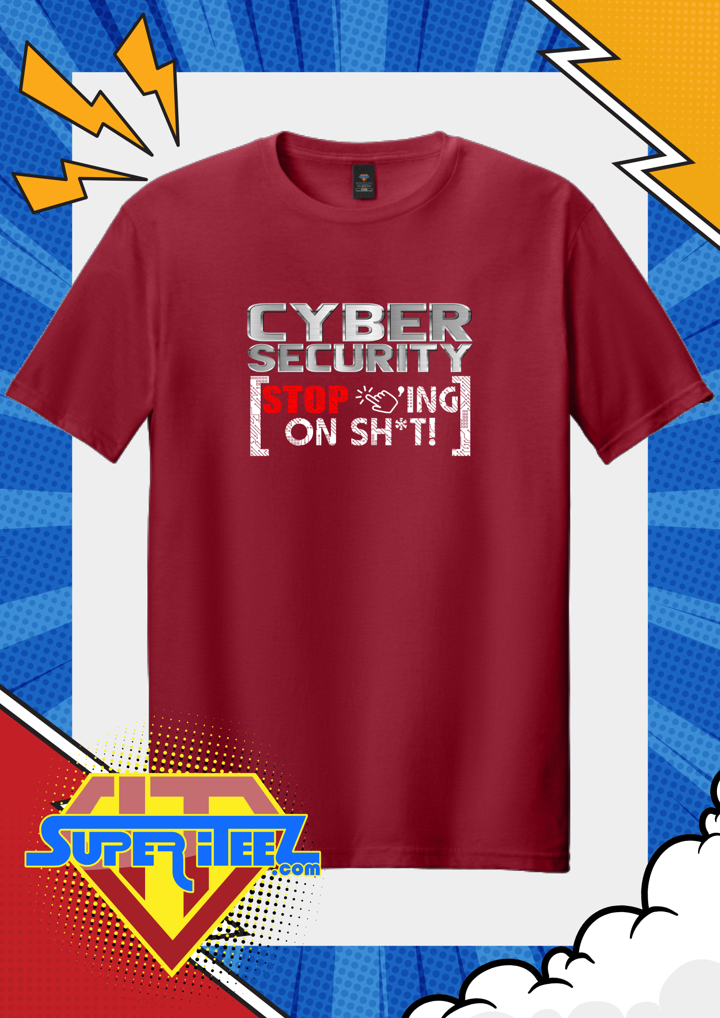 “Cyber Security: Stop Clicking on Sh*t” – The IT PSA Tee