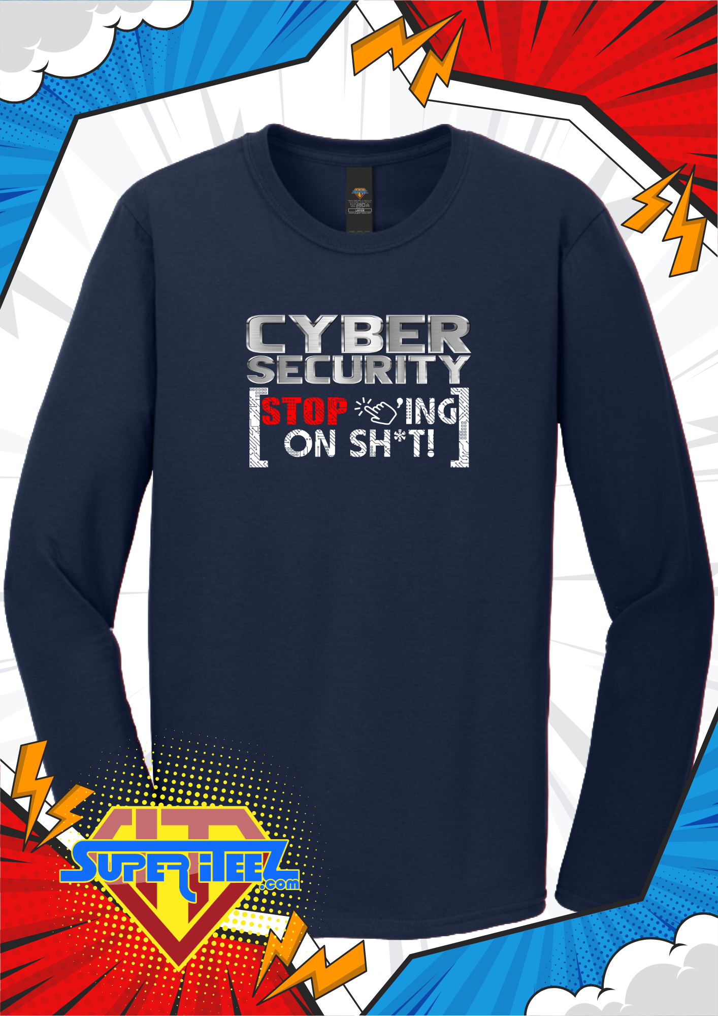 “Cyber Security: Stop Clicking on Sh*t” – The IT PSA Tee