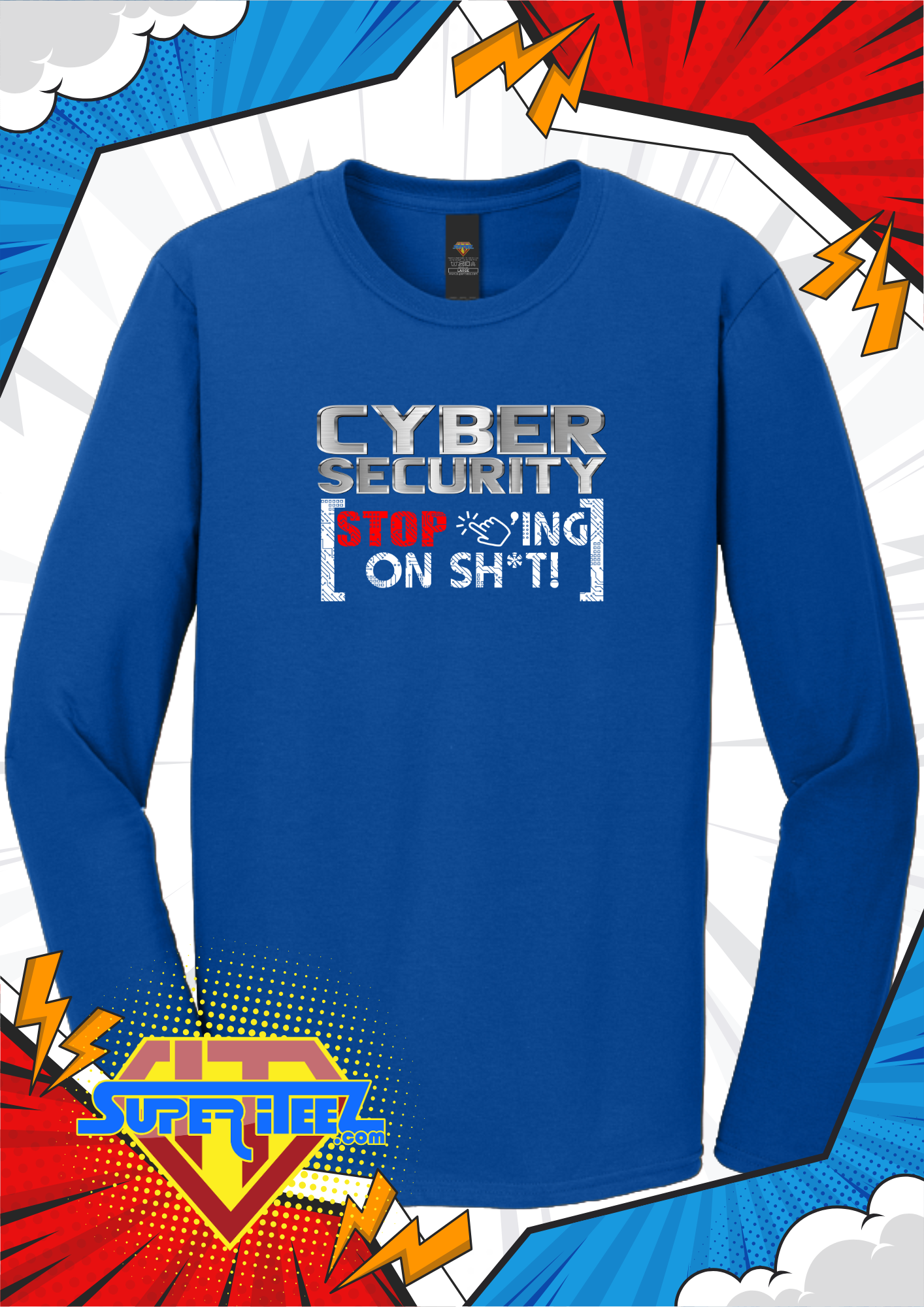 “Cyber Security: Stop Clicking on Sh*t” – The IT PSA Tee