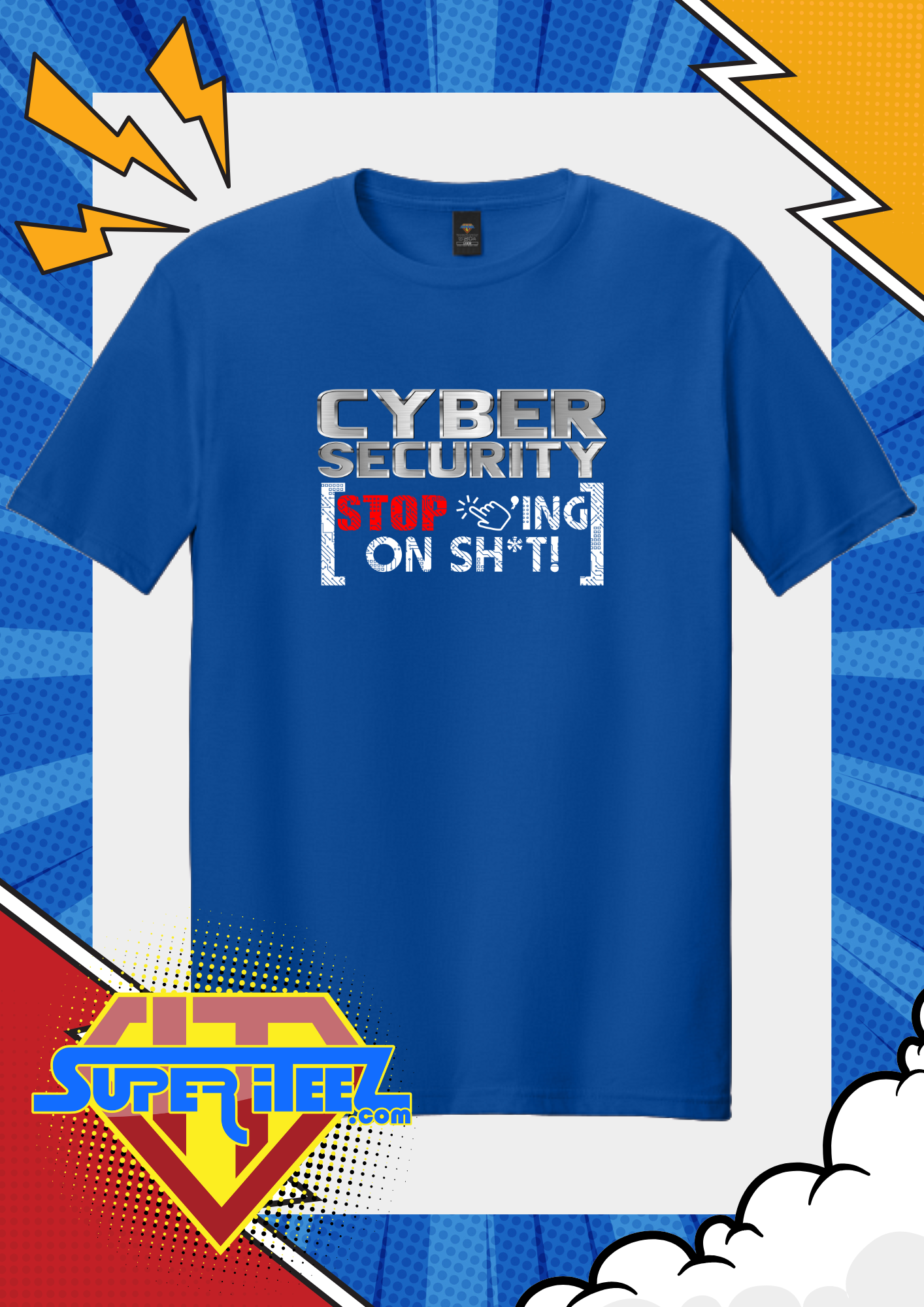 “Cyber Security: Stop Clicking on Sh*t” – The IT PSA Tee