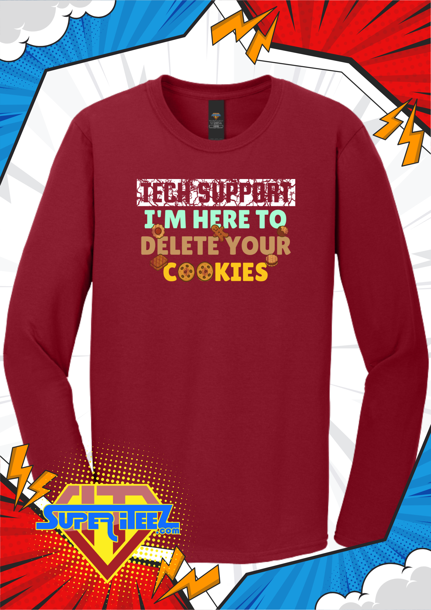 “Tech Support - I’m Here to Delete Your Cookies” Tee