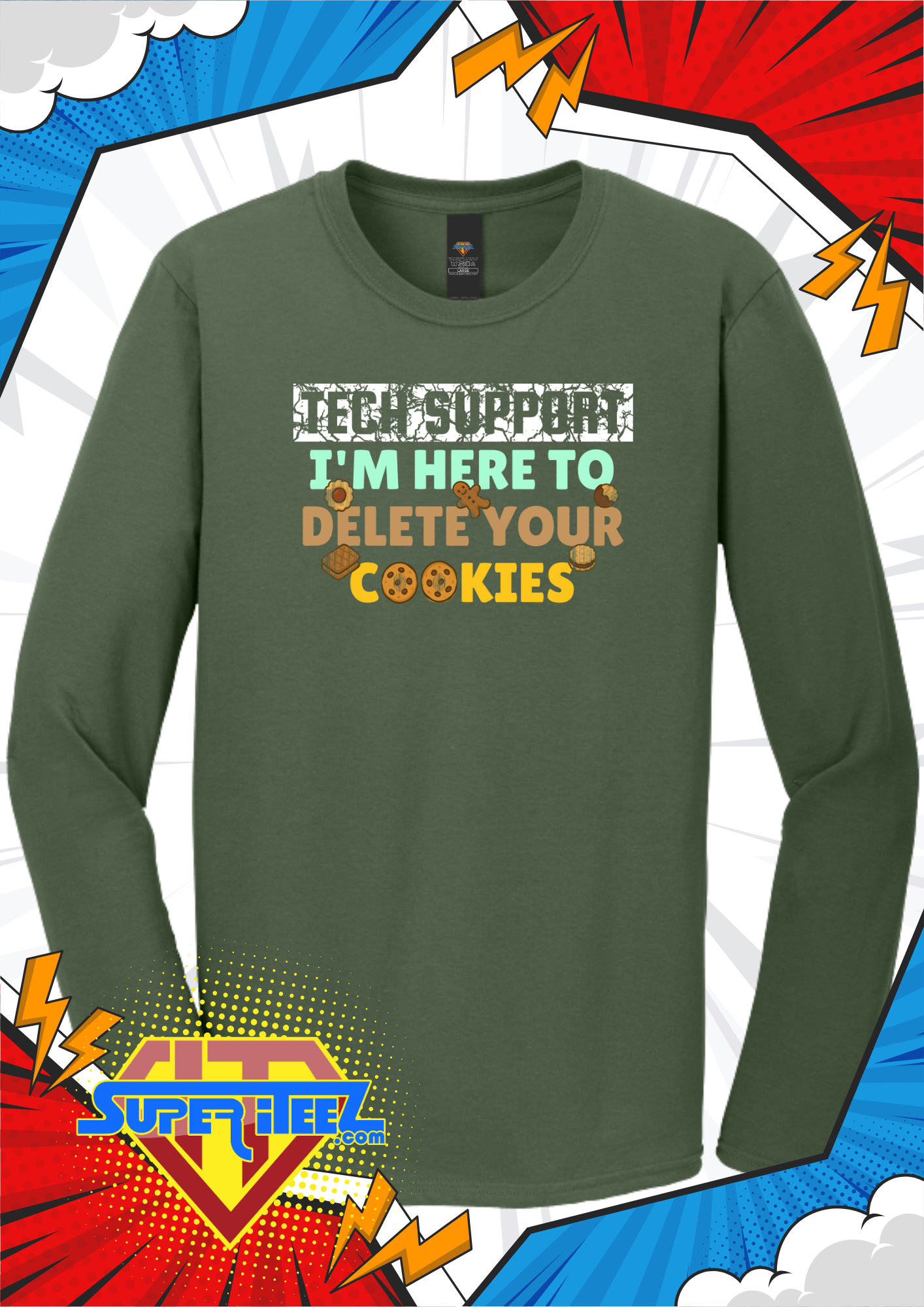 “Tech Support - I’m Here to Delete Your Cookies” Tee