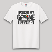 Load image into Gallery viewer, I Paused My Game To Be Here Tee