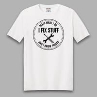 Load image into Gallery viewer, That's What I Do - I Fix Stuff and I Know Things Tee