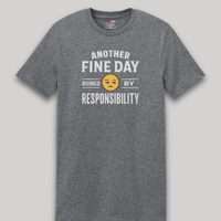 Load image into Gallery viewer, Another Fine Day Ruined By Responsibility Tee