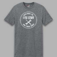 Load image into Gallery viewer, That's What I Do - I Fix Stuff and I Know Things Tee