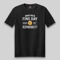 Load image into Gallery viewer, Another Fine Day Ruined By Responsibility Tee