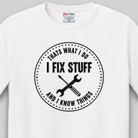 Load image into Gallery viewer, That's What I Do - I Fix Stuff and I Know Things Tee
