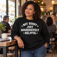 Load image into Gallery viewer, Not Bossy Just Aggressively Helpful Tee &amp; Crewneck Sweatshirt