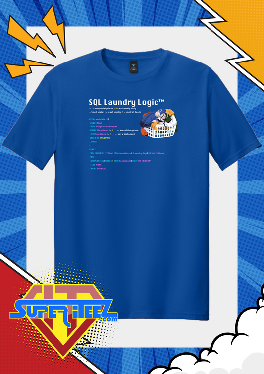 “SQL Laundry Logic” - The Query for Questionable Cleanliness Tee