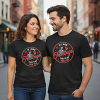 Load image into Gallery viewer, If I Had Feelings, They’d Be For You Tee | Valentine’s Day Collection