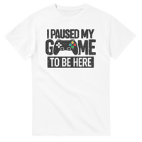 Load image into Gallery viewer, I Paused My Game To Be Here Tee