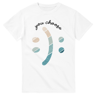 Load image into Gallery viewer, You Choose – The Mindset Tee
