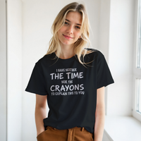 Load image into Gallery viewer, I Have Neither the Time Nor the Crayons Tee