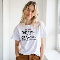 Load image into Gallery viewer, I Have Neither the Time Nor the Crayons Tee