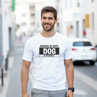 Load image into Gallery viewer, Beware of Wife - Dog is Friendly Tee