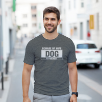 Load image into Gallery viewer, Beware of Wife - Dog is Friendly Tee