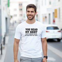 Load image into Gallery viewer, You Read My Shirt - That’s Enough Social Interaction for Today Tee