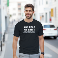 Load image into Gallery viewer, You Read My Shirt - That’s Enough Social Interaction for Today Tee