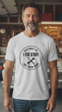 Load and play video in Gallery viewer, That's What I Do - I Fix Stuff and I Know Things Tee