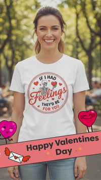 Load and play video in Gallery viewer, If I Had Feelings, They’d Be For You Tee | Valentine’s Day Collection